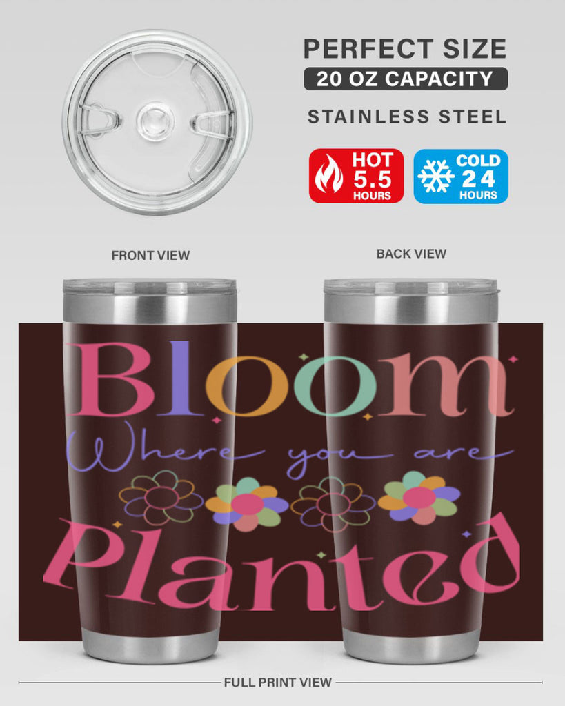Bloom where you are planted77#- spring- Tumbler
