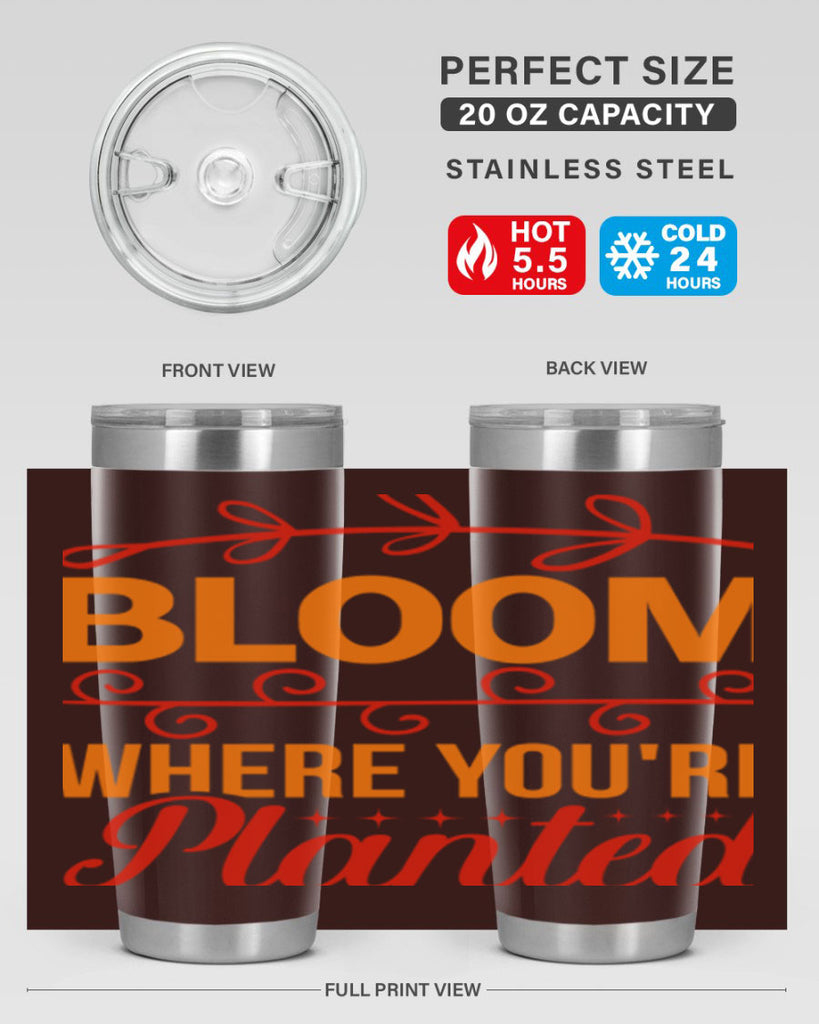 Bloom where you're planted 78#- spring- Tumbler