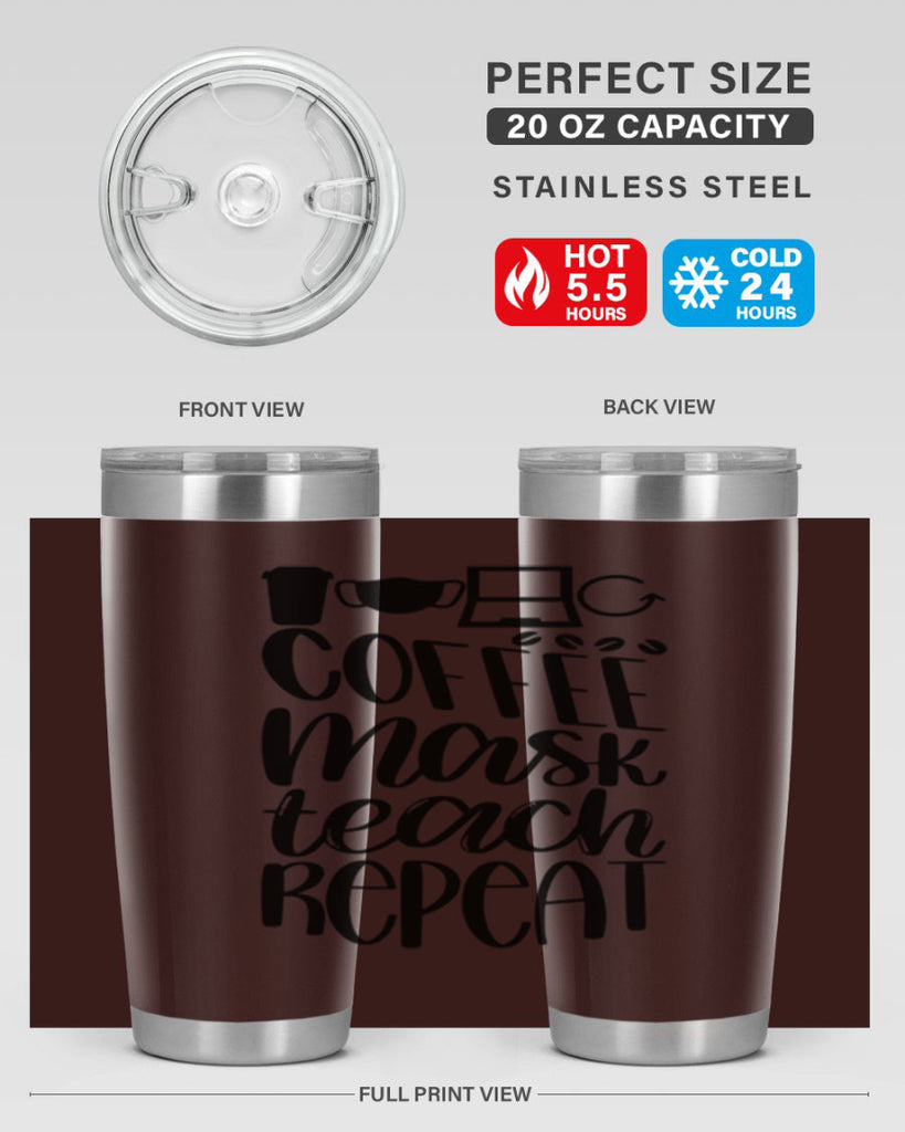 Coffee Mask Teach Repeat Style 84#- teacher- tumbler