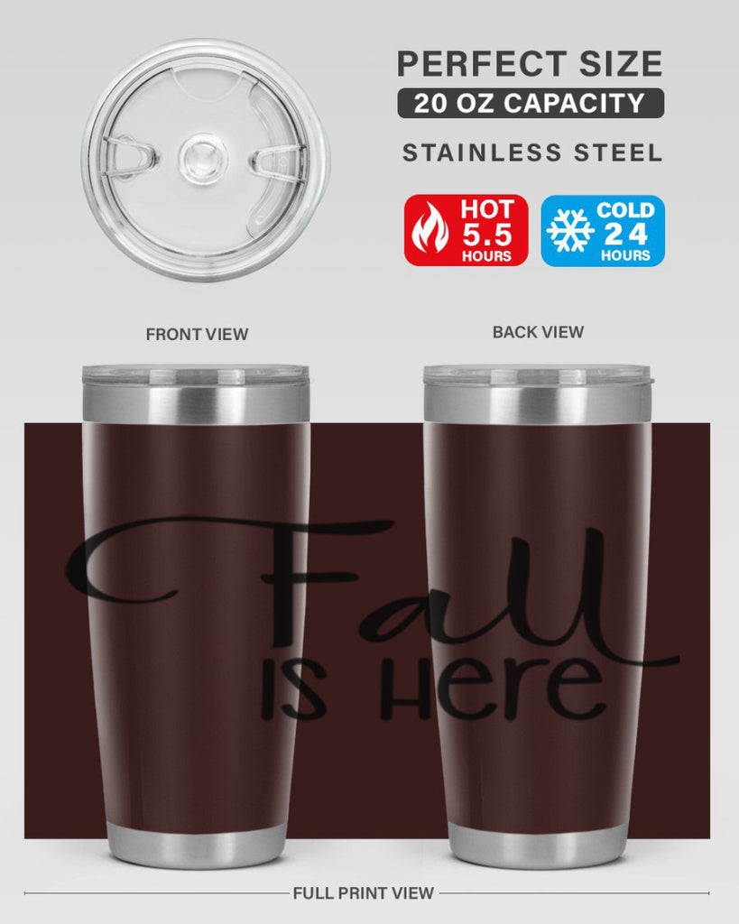 Fall Is Here 109#- fall- Tumbler