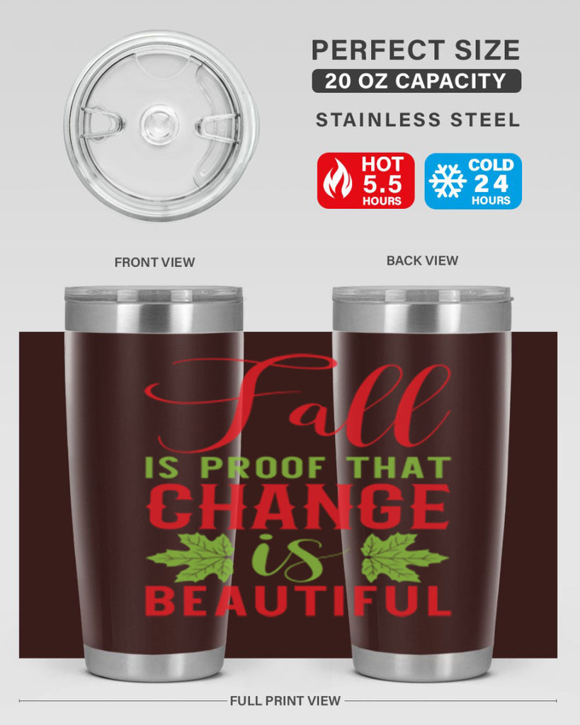 Fall is Proof That Change is Beautiful 121#- fall- Tumbler