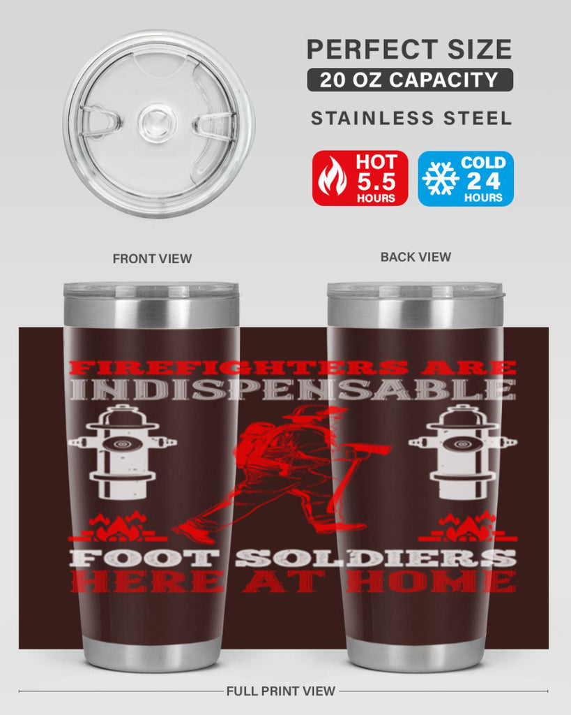 Firefighters are indispensable foot soldiers here at home Style 76#- fire fighter- tumbler