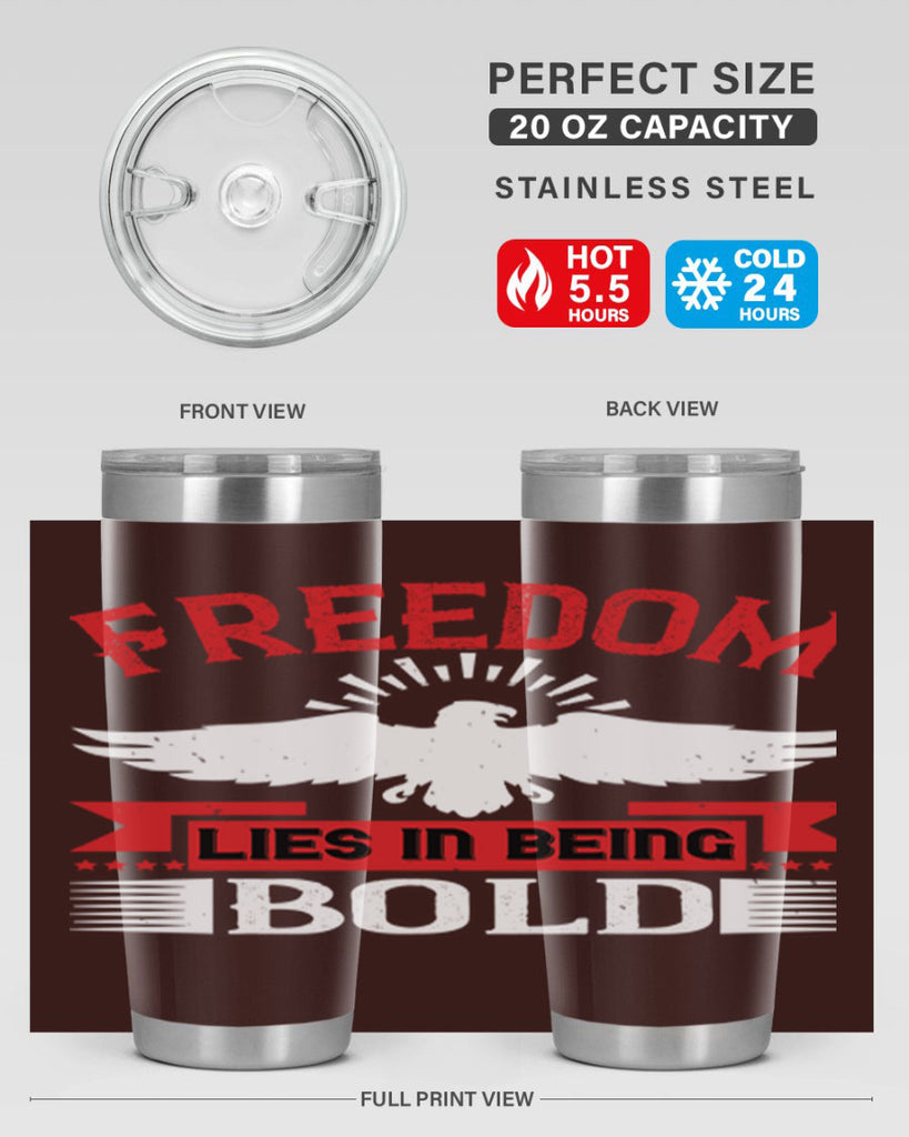 Freedom lies in being bold Style 91#- Fourt Of July- Tumbler
