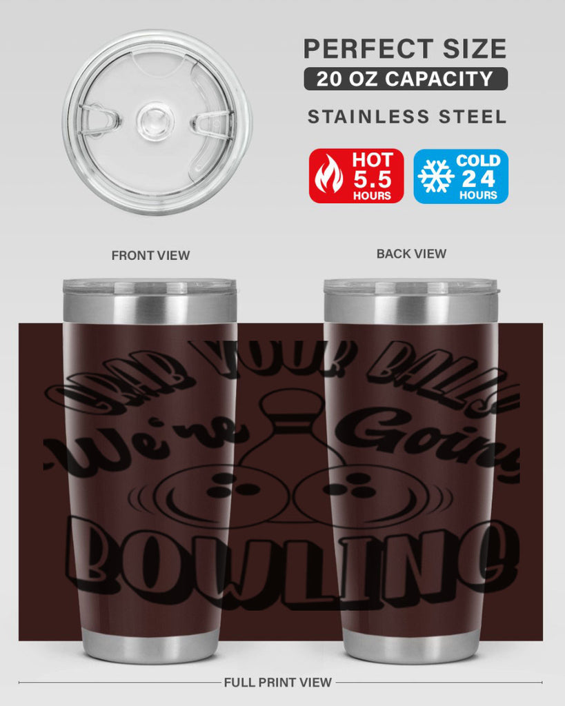 Grab your balls Were going bowling 1200#- bowlig- Tumbler