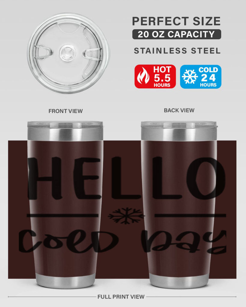 Hello Cold Day141#- winter- Tumbler