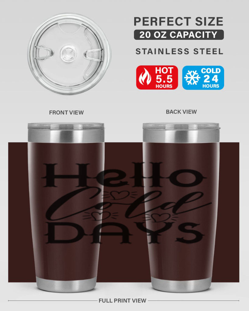 Hello Cold Days 148#- winter- Tumbler