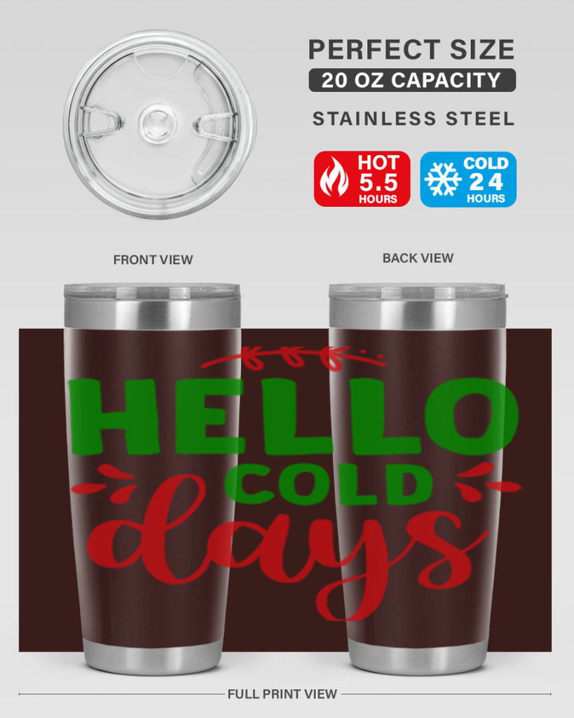 Hello Cold Days 151#- winter- Tumbler