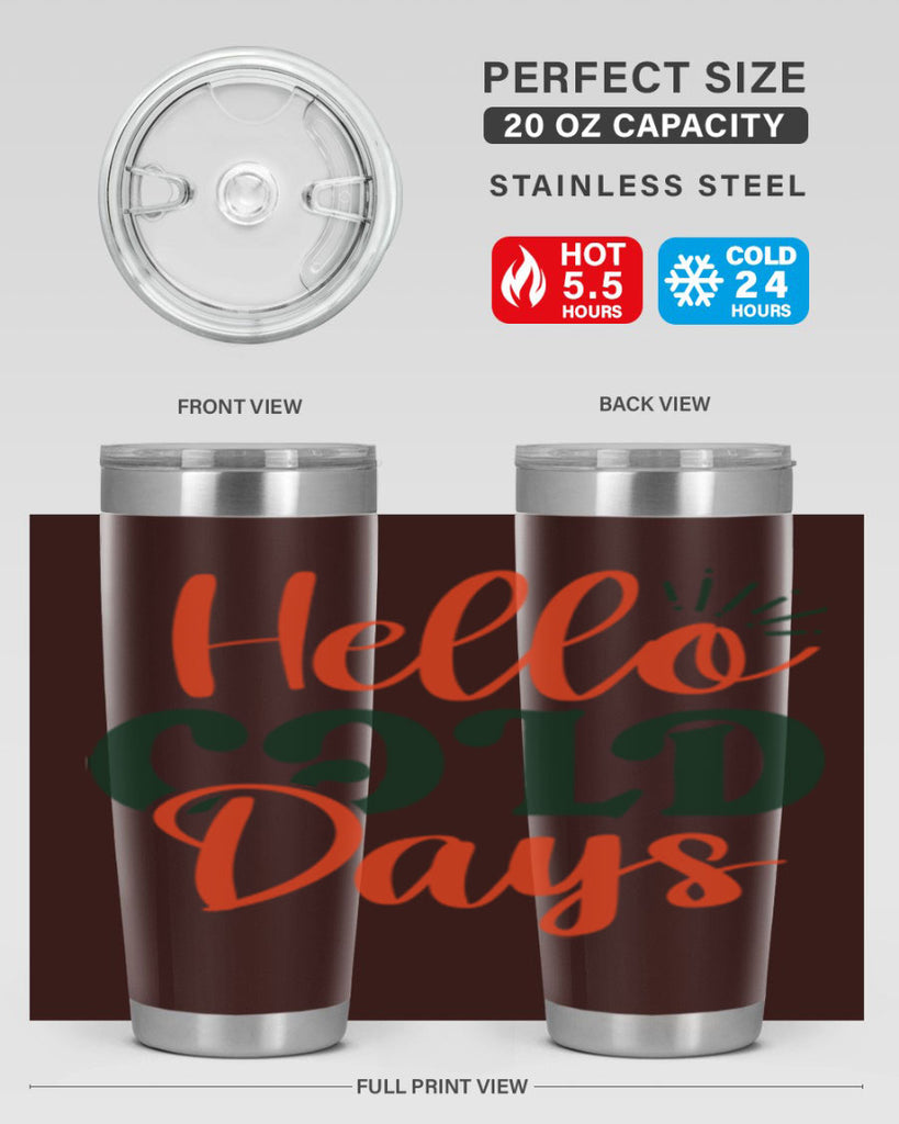 Hello Cold Days 154#- winter- Tumbler
