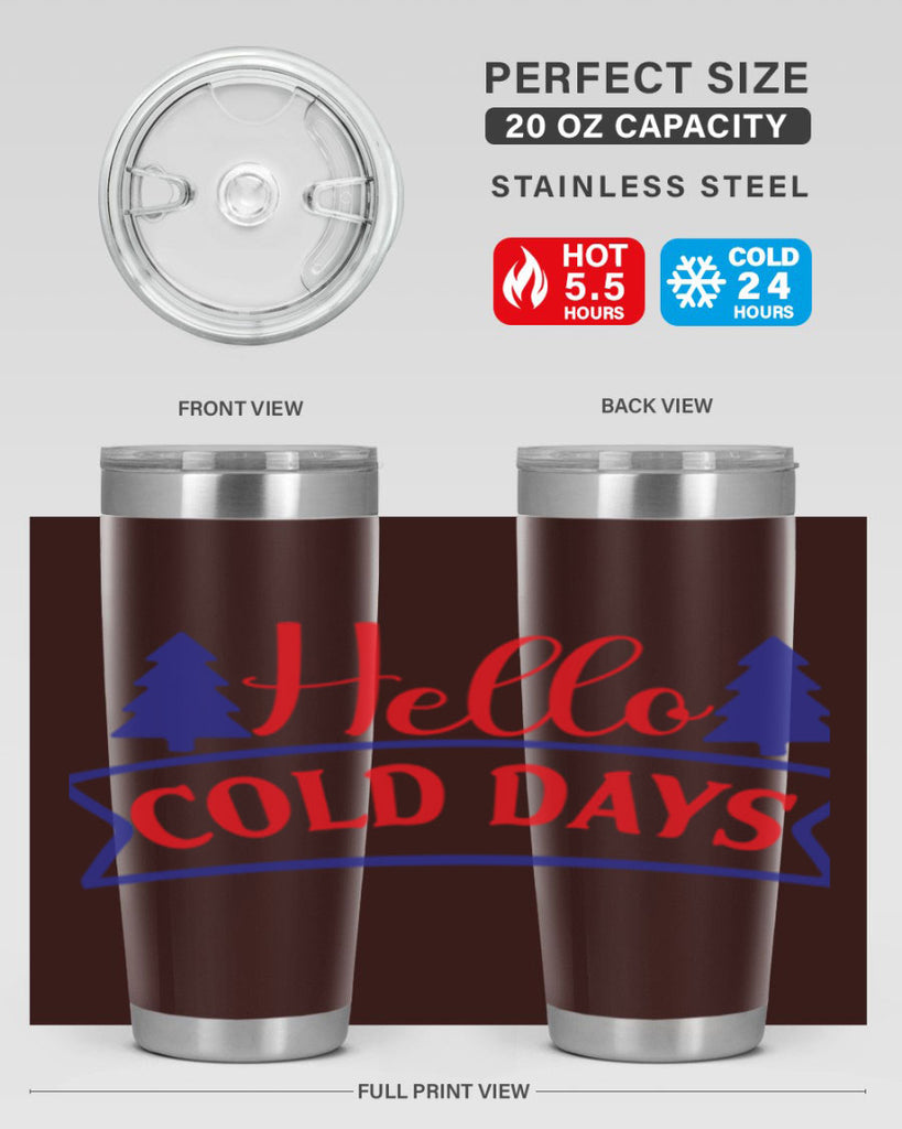 Hello Cold Days 172#- winter- Tumbler