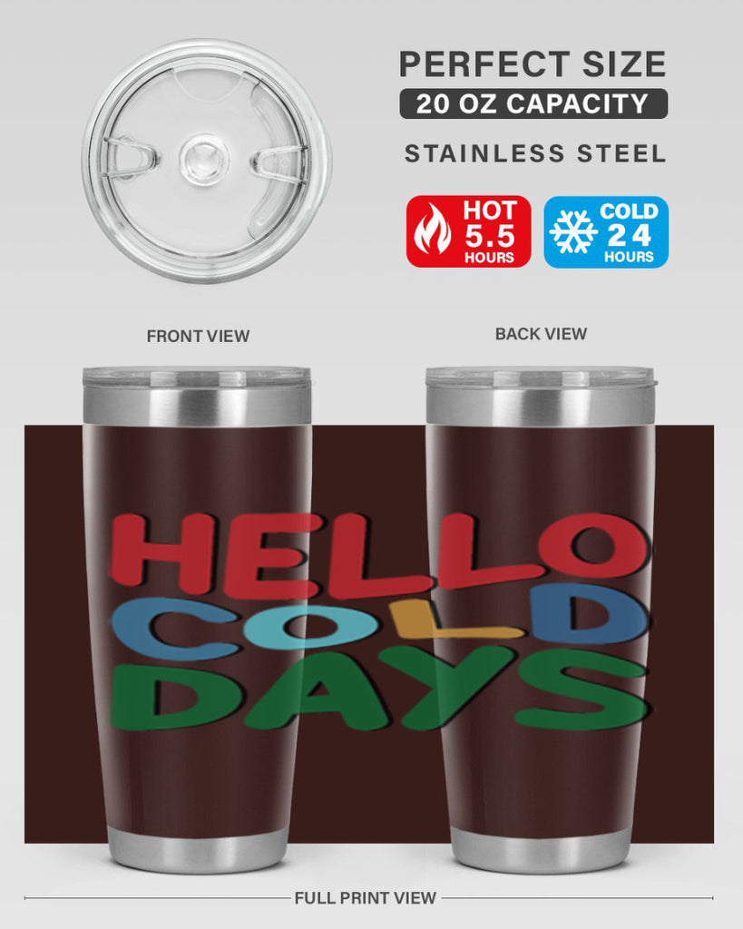 Hello Cold Days 173#- winter- Tumbler