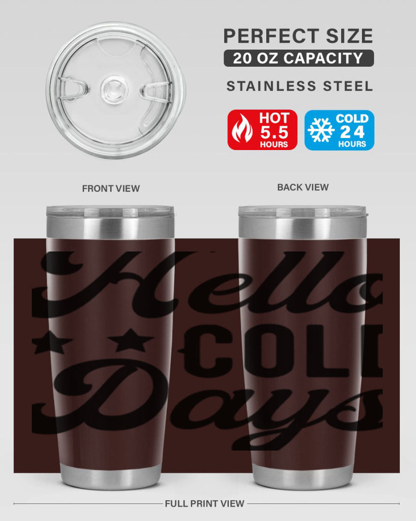Hello Cold Days 174#- winter- Tumbler