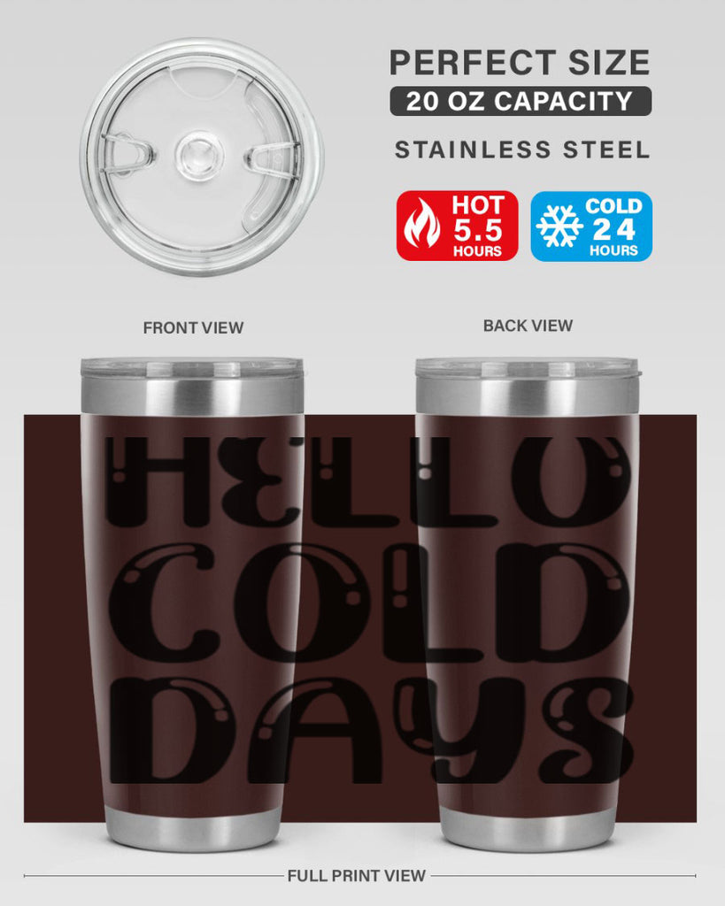 Hello Cold Days 175#- winter- Tumbler