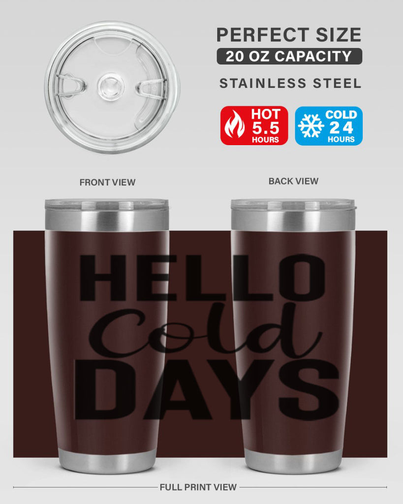 Hello Cold Days 176#- winter- Tumbler