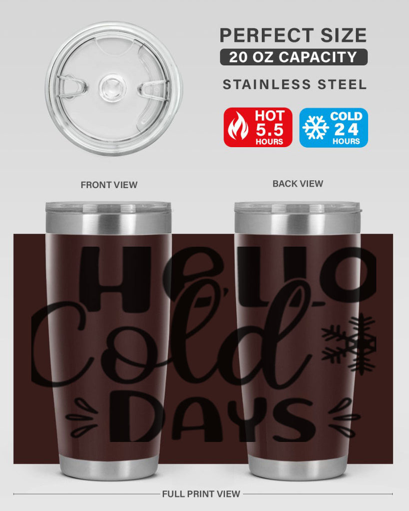 Hello Cold Days155#- winter- Tumbler