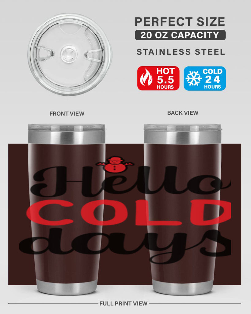 Hello cold days 147#- winter- Tumbler