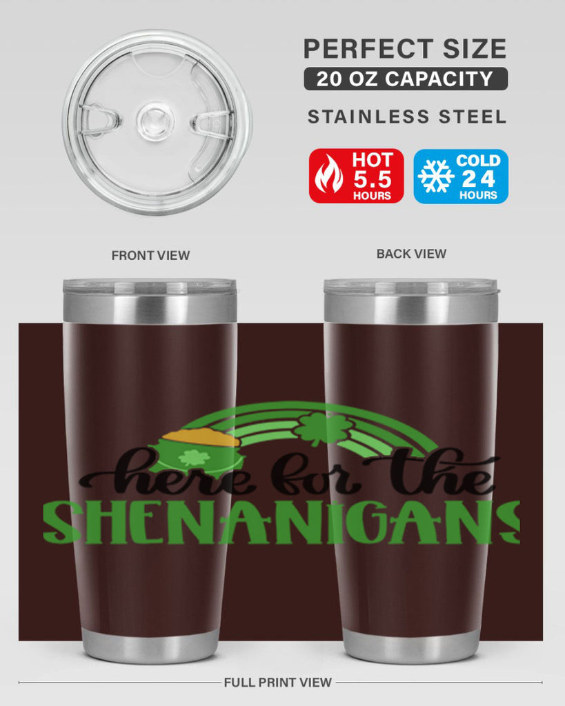 Here For The Shenanigans Style 87#- St Patricks Day- Tumbler