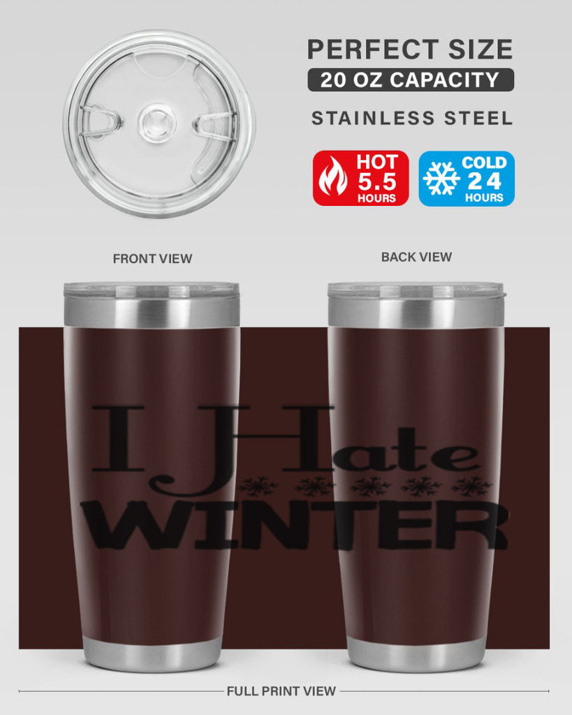 I Hate Winter 223#- winter- Tumbler