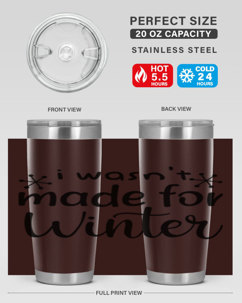 I Wasnt Made For Winter 250#- winter- Tumbler