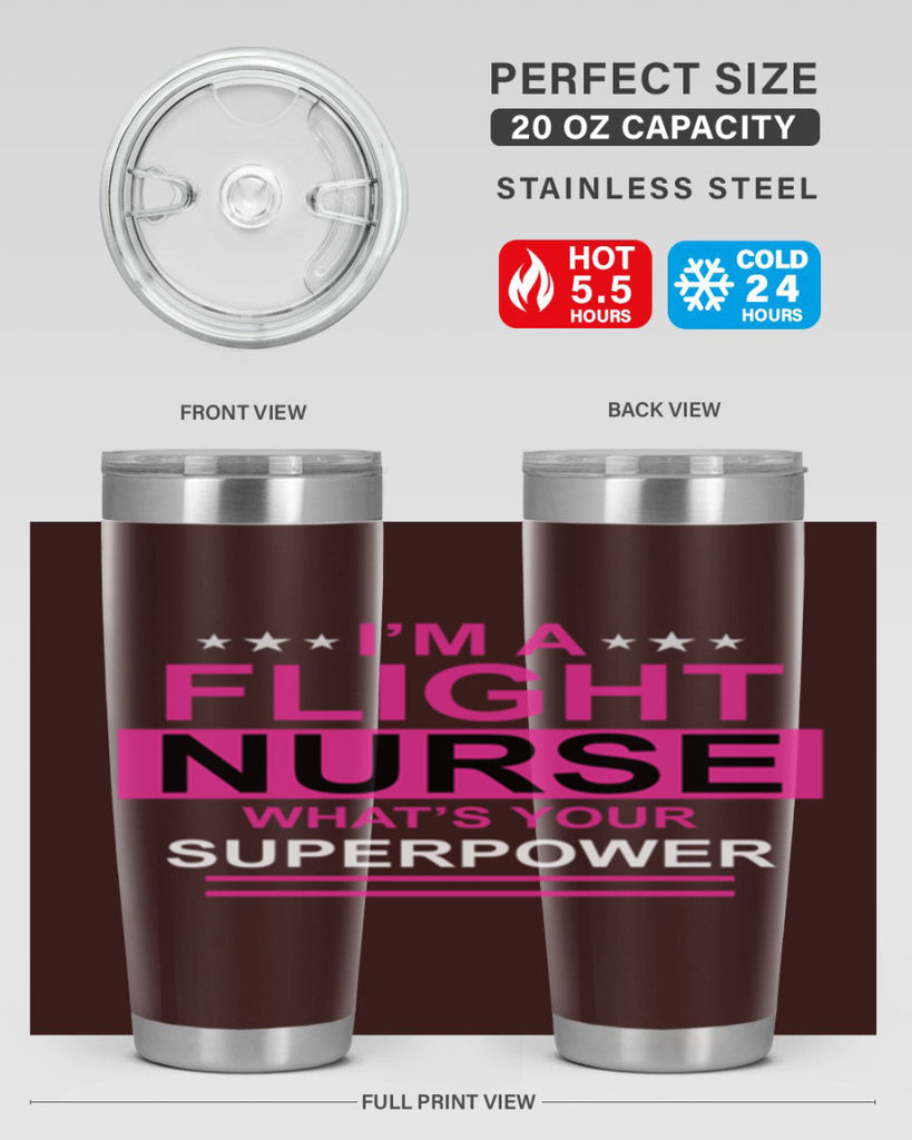 I am Flight Nurse Whats Style 328#- nurse- tumbler