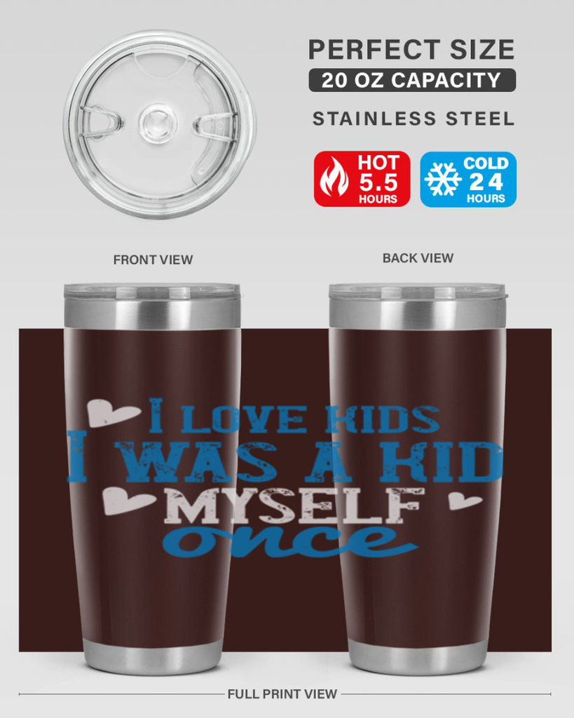 I love kids I was a kid myself once Style 35#- baby- Tumbler