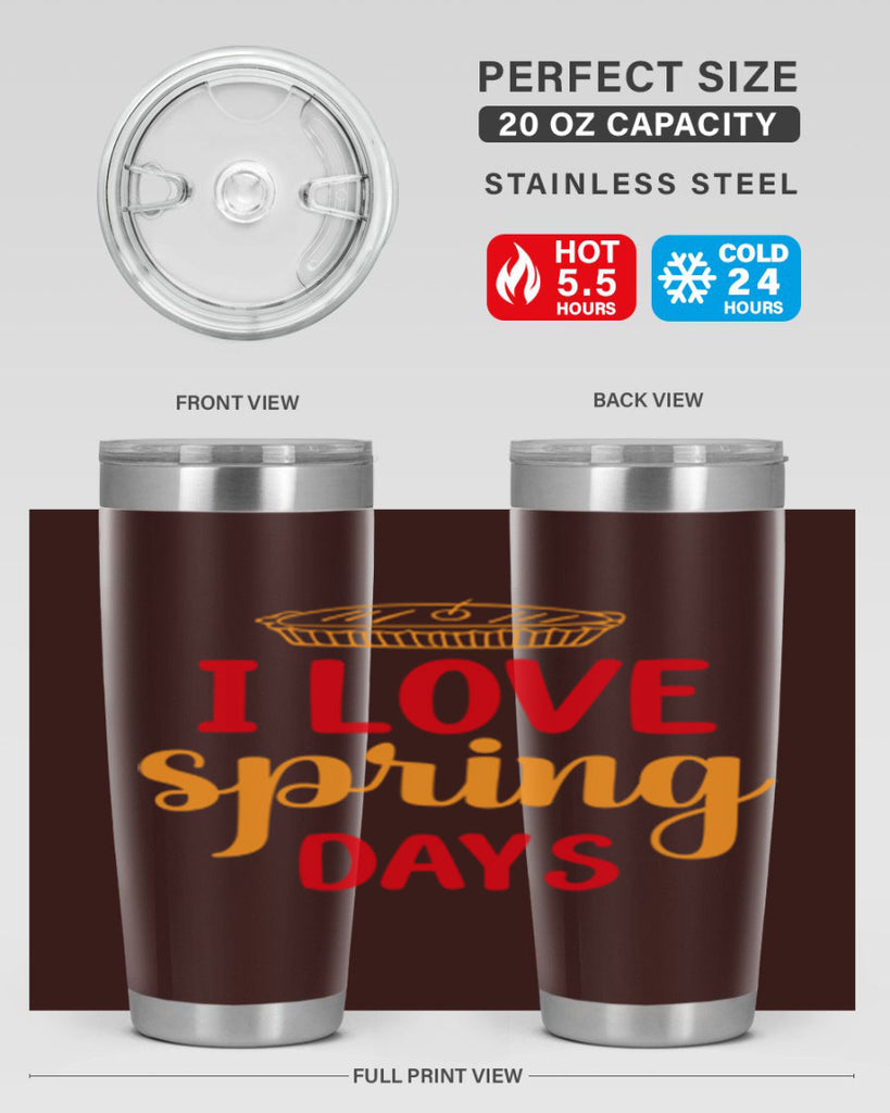I love spring days 268#- spring- Tumbler