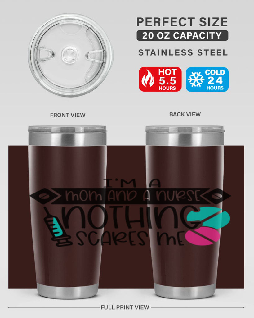 Im A Mom And A Nurse Nothing Scares Me Style Style 159#- nurse- tumbler