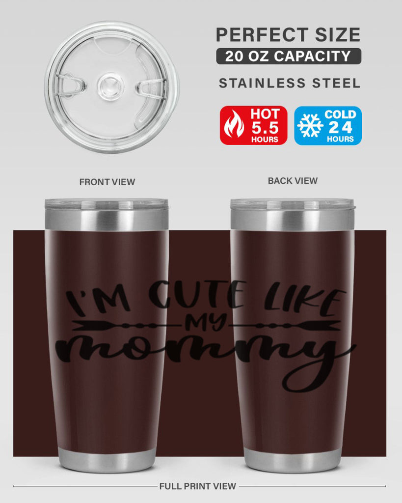 Im Cute Like My Mommy Style 83#- baby- tumbler