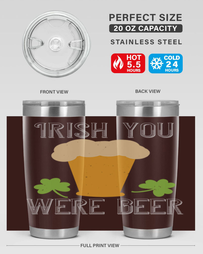Irish you were beer Style 131#- St Patricks Day- Tumbler