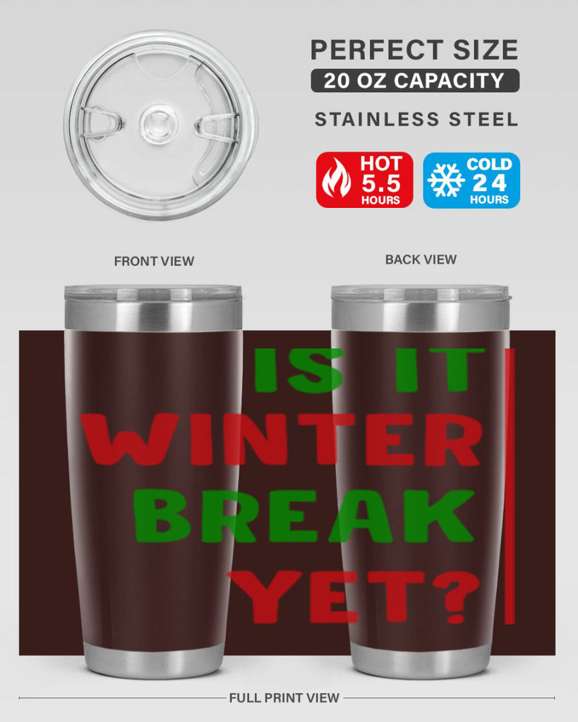 Is It Winter Break Yet 252#- winter- Tumbler