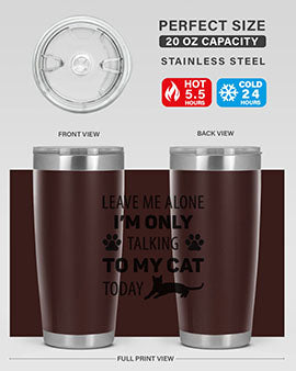 Leave Me Alone Style 62#- cat- Tumbler