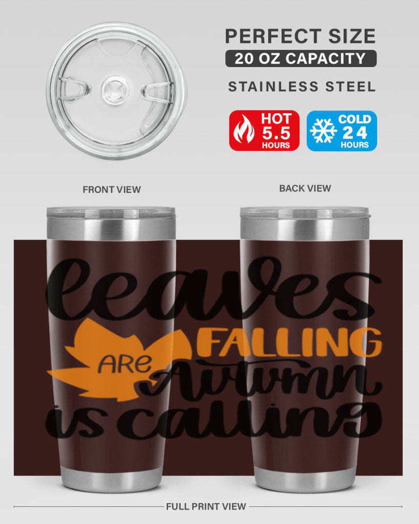 Leaves Are Falling Autumn Is Calling 502#- fall- Tumbler