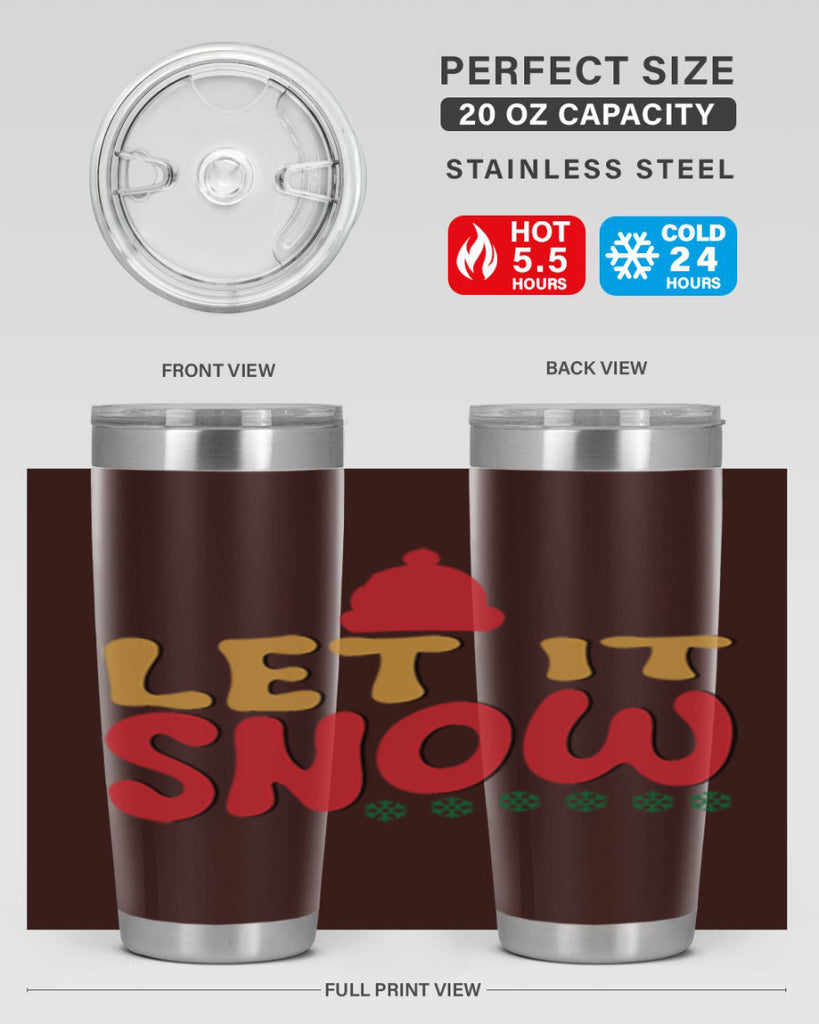 Let It Snow 291#- winter- Tumbler