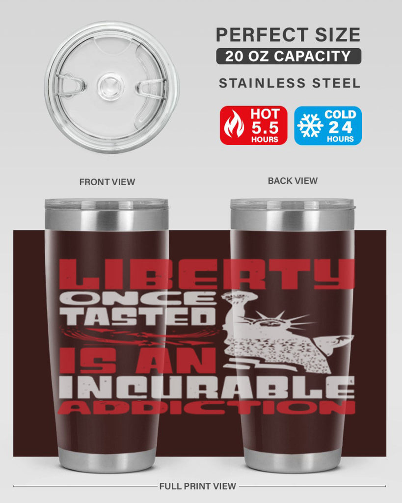 Liberty once tasted is an addiction Style 34#- Fourt Of July- Tumbler