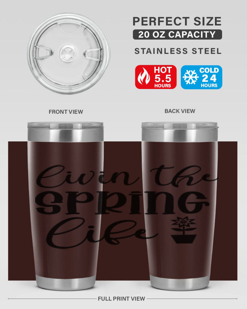 Livin The Spring Life 313#- spring- Tumbler