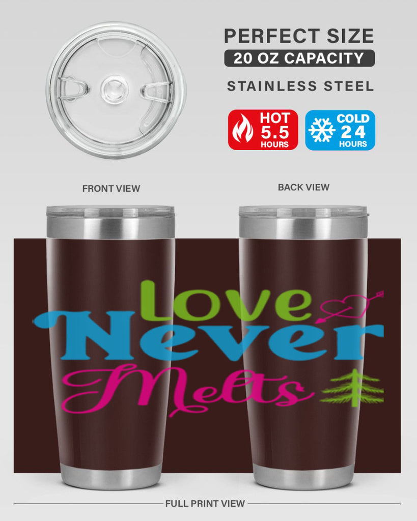 Love Never Melts 311#- winter- Tumbler