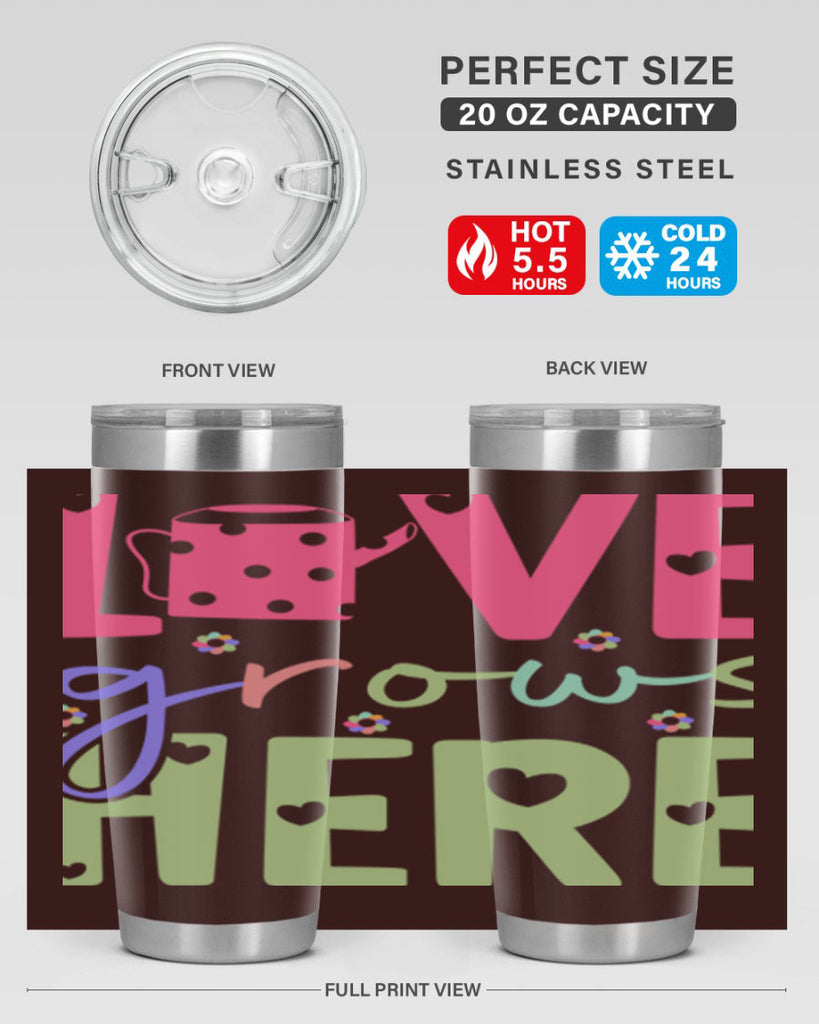 Love grows here330#- spring- Tumbler