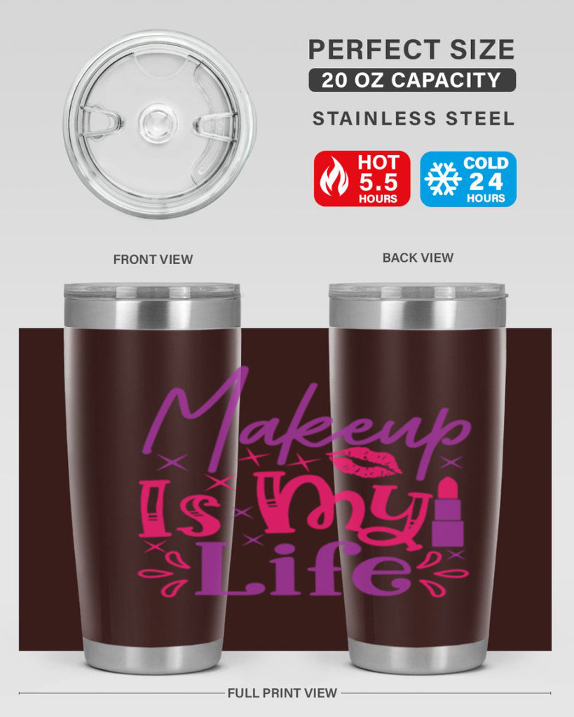 Makeup Is My Life Style 224#- make up- Tumbler