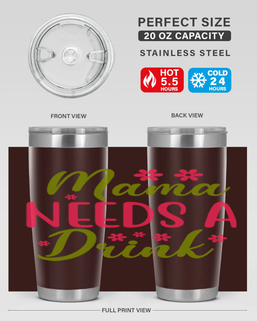 Mama Needs A Drink 339#- spring- Tumbler
