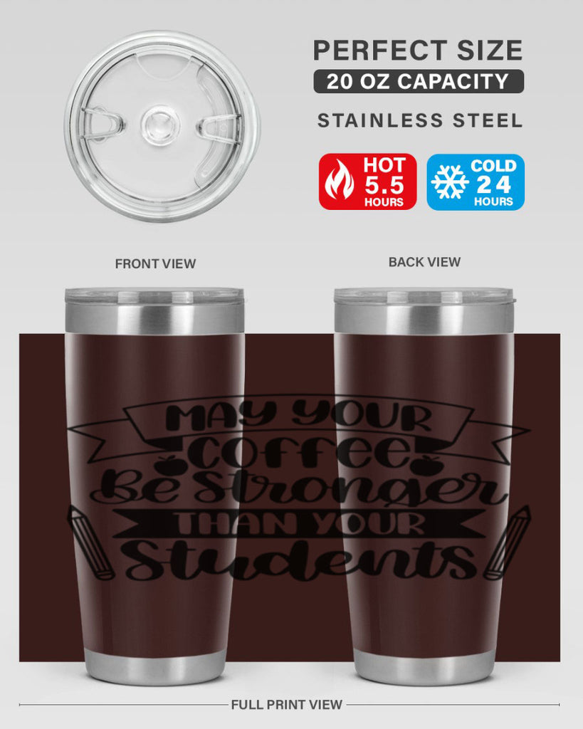 May Your Coffee Be Style 66#- teacher- tumbler