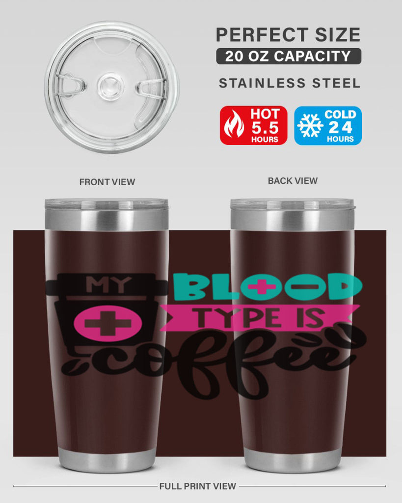 My Blood Type Is Coffee Style Style 130#- nurse- tumbler