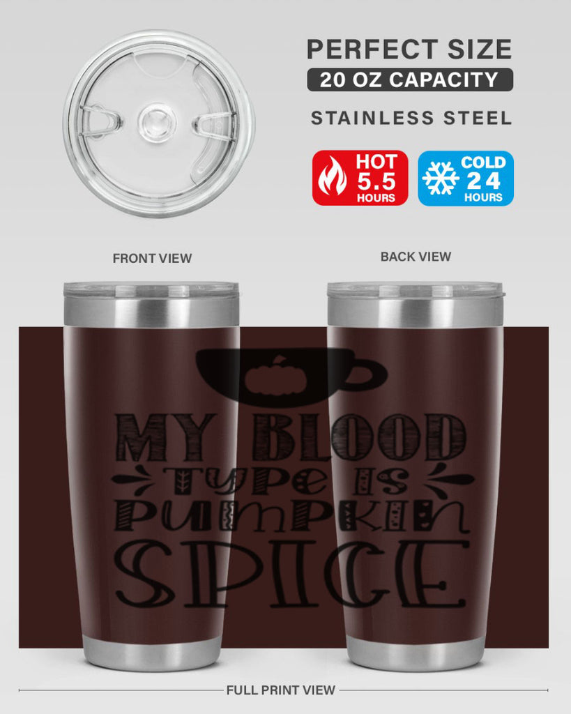 My Blood Type Is Pumpkin Spice 434#- fall- Tumbler