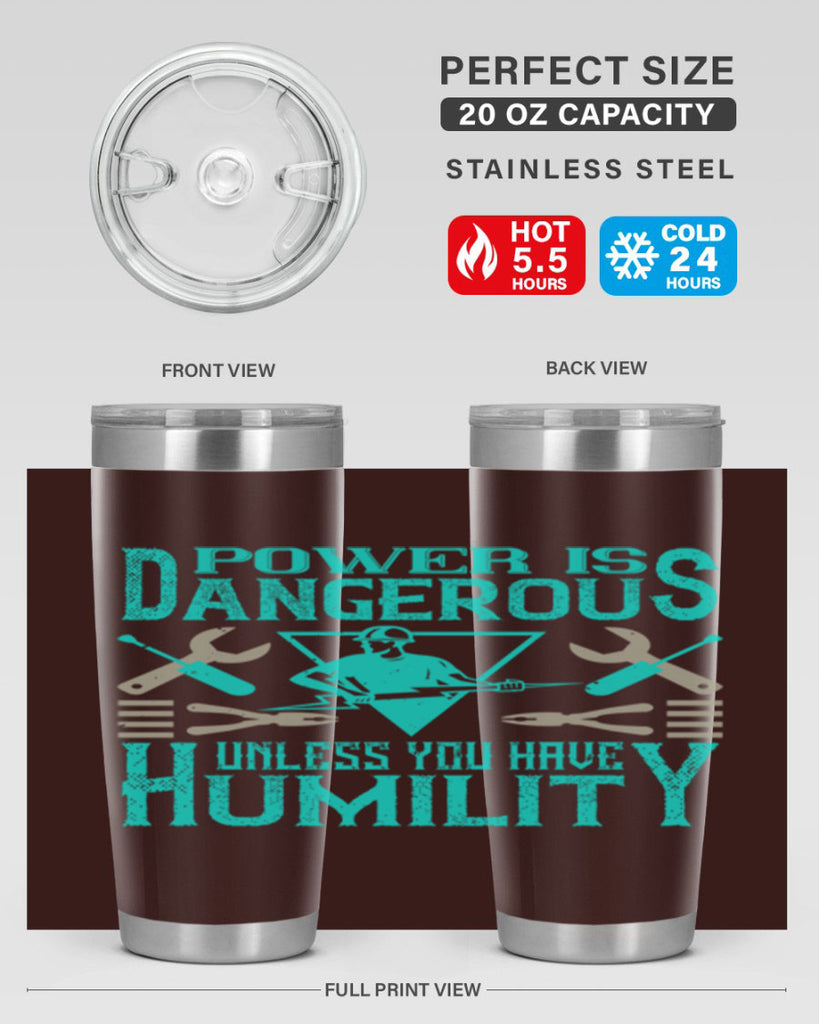 Power is dangerous unless you have humility Style 18#- electrician- tumbler