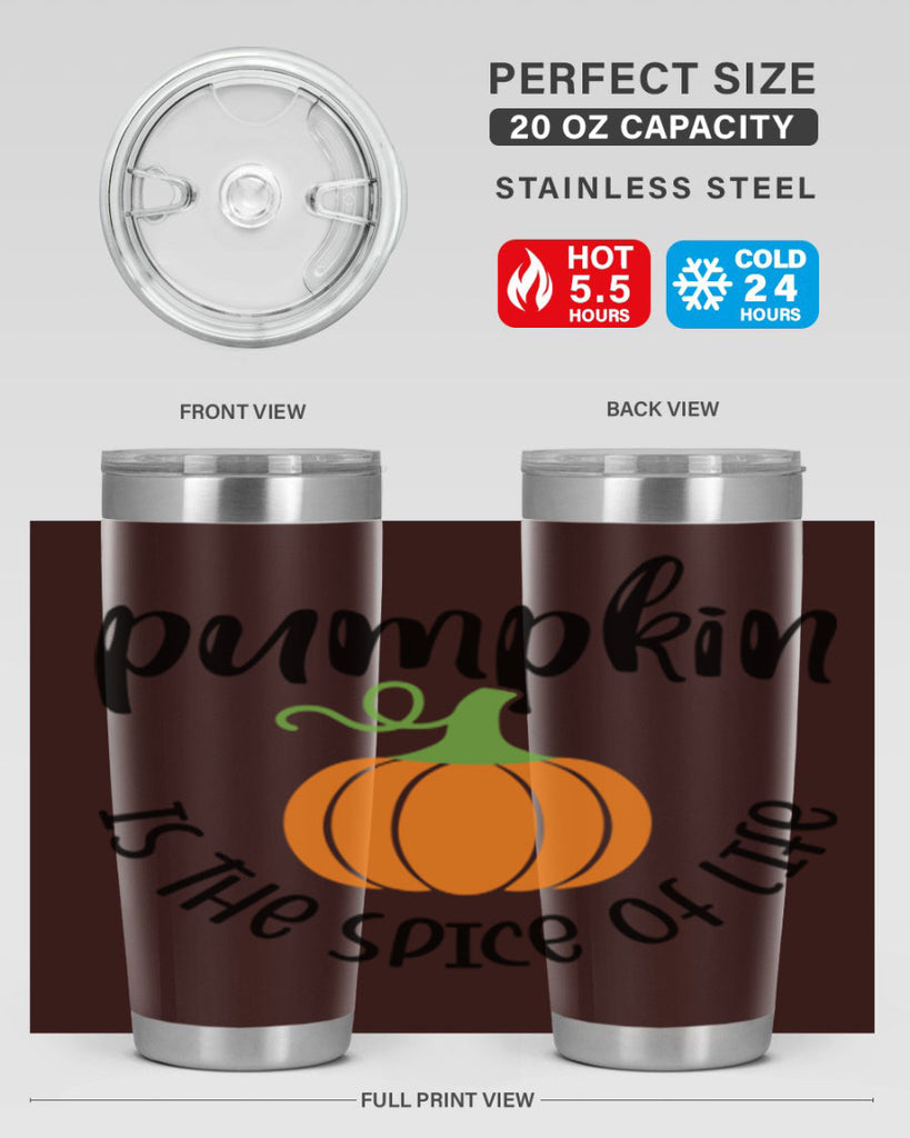 Pumpkin Is The Spice Of Life 521#- fall- Tumbler