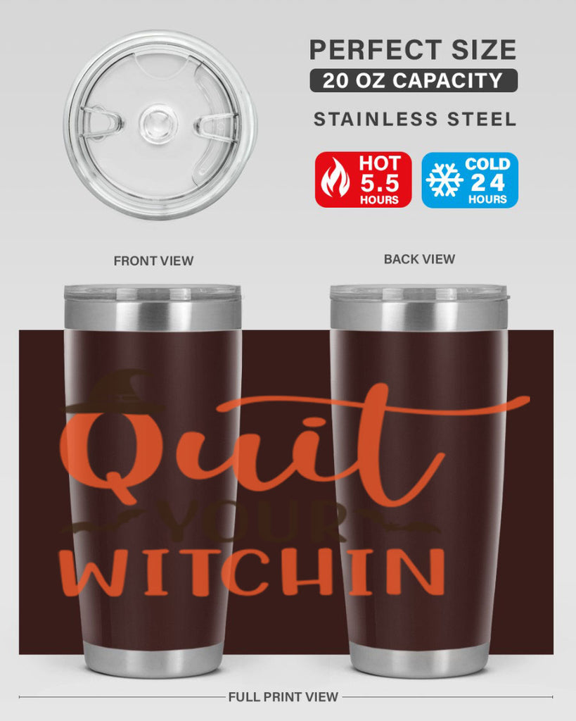 Quit Your Witchin 571#- fall- Tumbler