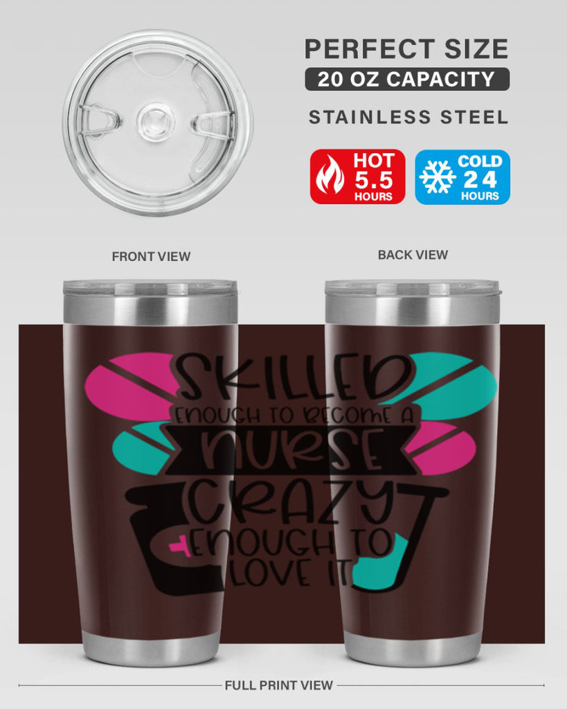 Skilled Enough To Become A Nurse Crazy Enough To Love It Style Style 39#- nurse- tumbler