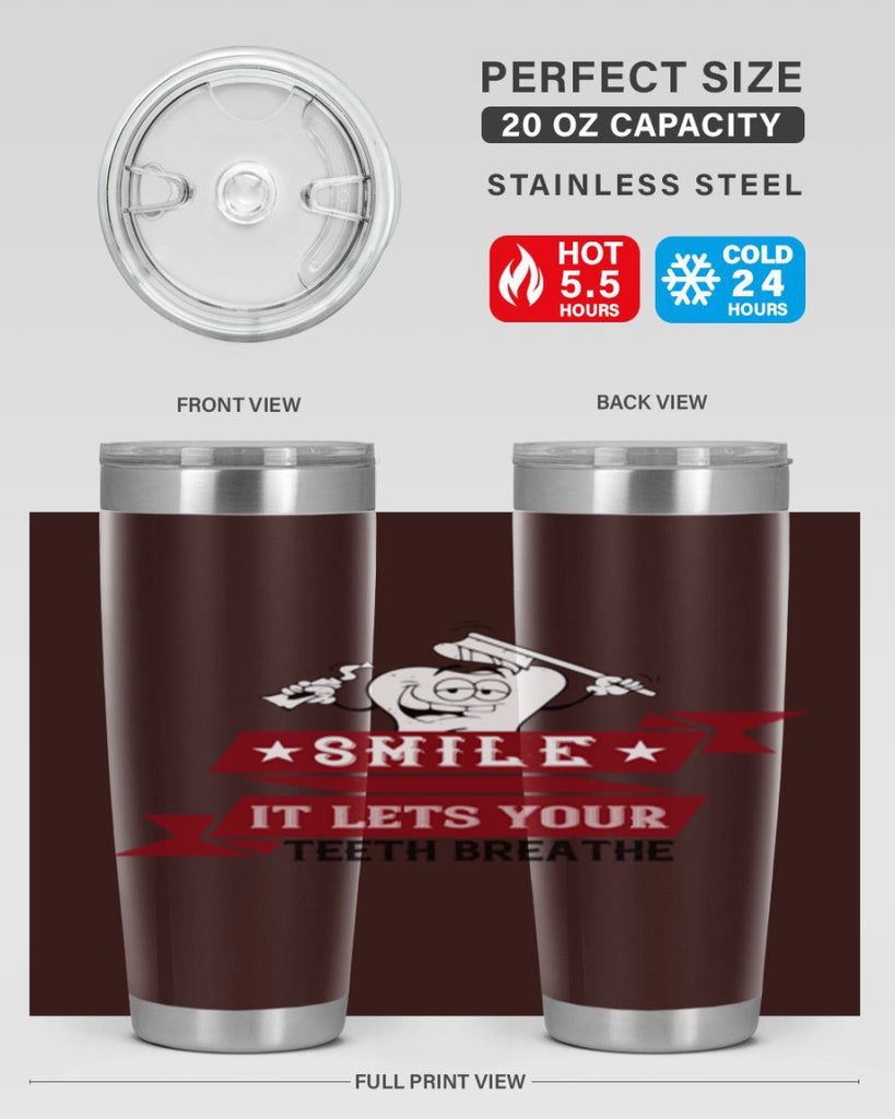 Smile it lets your teeth breathe Style 21#- dentist- tumbler