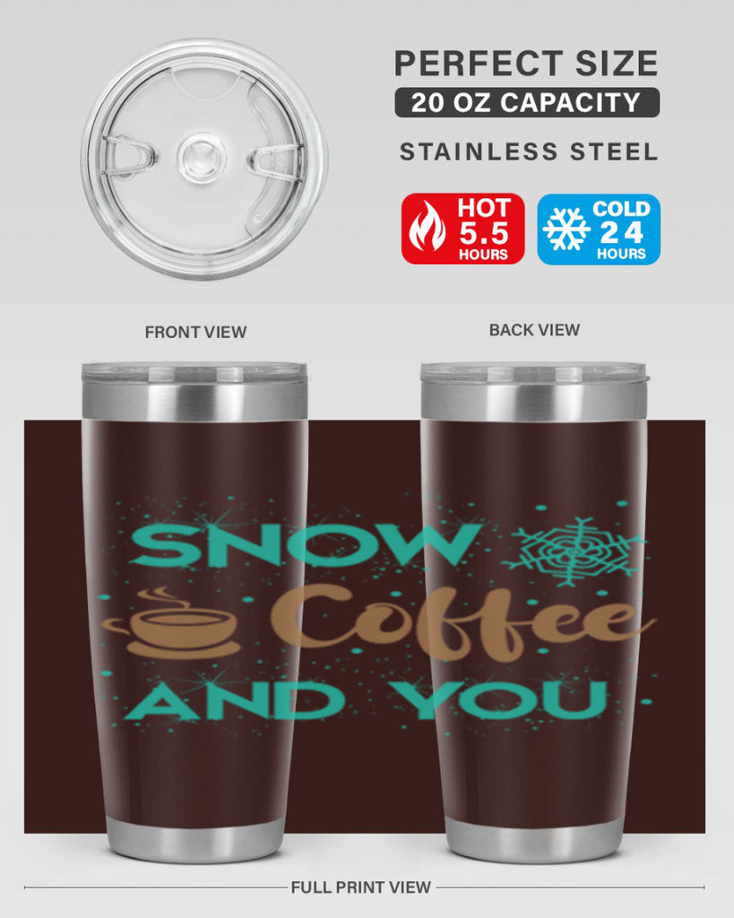 Snow Coffee and You Graphics 370#- winter- Tumbler