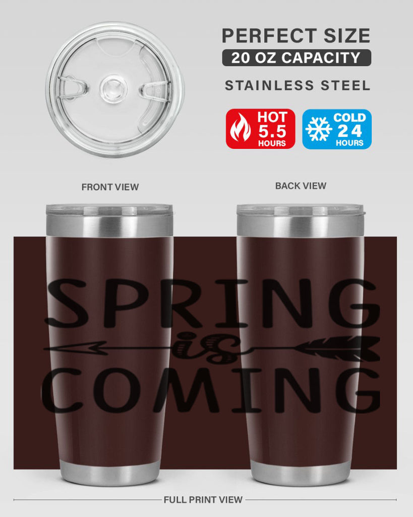 Spring is Coming 438#- spring- Tumbler