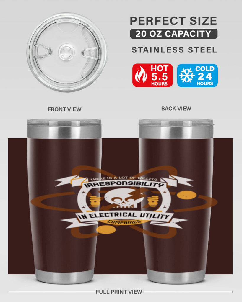 Tere is a lot of willfull irresponsibility in electrical utility Style 12#- electrician- tumbler