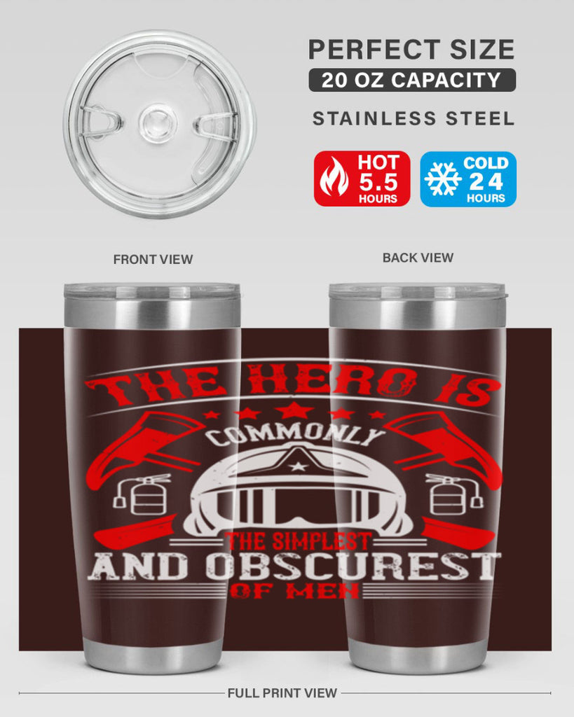 The hero is commonly the simplest and obscurest of men Style 22#- fire fighter- tumbler